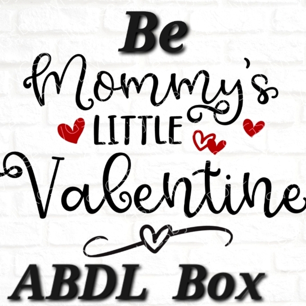 Valentine ABDL age regression Box